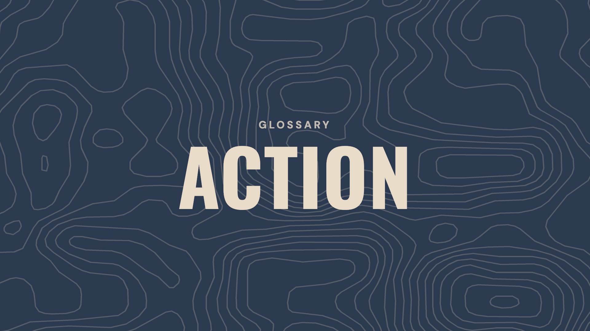 Glossary: Action